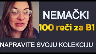 NEMAČKI-B1-100 REČI I IZRAZA SA OBJAŠNJENJIMA-NAPRAVITE SVOJU KOLEKCIJU REČI,POČNITE DA IH KORISTITE