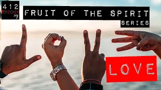 Fruit of the Spirit: Love | 412teens.org