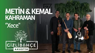 Metin & Kemal Kahraman - Xece (Akustik)