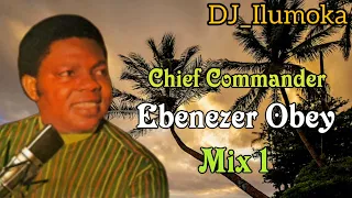 CHIEF COMMANDER EBENEZER OBEY ||  MIX 1 || BY DJ_ILUMOKA VOL 166.