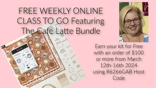 Free Weekly Class A Little Latte Suite Stampin' Up! Earn your kit for free Stamping with DonnaG!