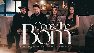 Diego & Victor Hugo - Conselho Bom - Part. Maiara e Maraisa