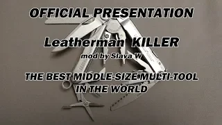 Leatherman KILLER - mod by Slava W - The Best Middle-Size Multi-Tool in the World