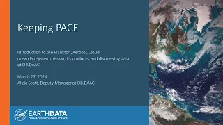 Keeping PACE Introduction to the Mission, its Products, and Data Discovery at NASA's OB.DAAC