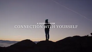 Connection with Yourself  | A Guided Prayer