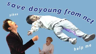 someone PLEASE save DOYOUNG from nct (ft. johnny + haechan) [part 1/2]