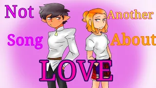 Not another song about love -animatic (TOH/lumity/Human Amity/CreepyLuz)