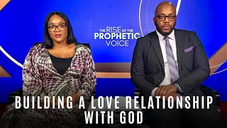 BUILDING A LOVE RELATIONSHIP WITH GOD | The Rise of The Prophetic Voice | Wed 24 August 2022 | LIVE