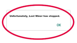 How To Fix Unfortunately LostMiner Has Stopped Error in Android & Ios Mobile Phone