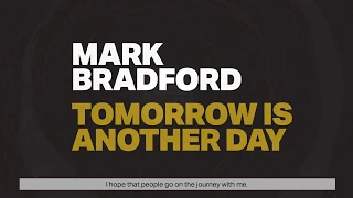 Mark Bradford: Tomorrow Is Another Day