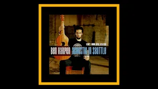 Ben Harper - Acoustic In Seattle 1998  (Complete Bootleg)