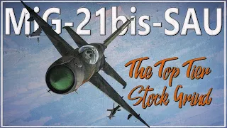 MiG-21bis-SAU | A Stock Grinding Guide for Top Tier Jets | War Thunder RB Gameplay