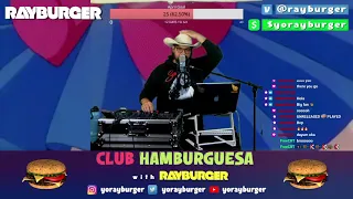 RayBurger - CLUB HAMBURGUESA Twitch Live Stream #7