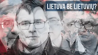 Lietuva be lietuvių? Rakutis, Kasčiūnas, Radžvilas, Sinica, Ivanovas