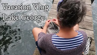 Vacation Vlog - On Lake George with my family - hiking, boating, tubing, hammocking and knitting
