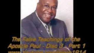 The False Teachings of the Apostle Paul - Disc 3 of 4 Part 4 of 6: Dr. Ray Hagins