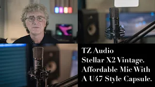 TZ Audio Stellar X2 Vintage. A terrific and affordable LDC condenser microphone.