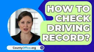 How To Check Driving Record? - CountyOffice.org