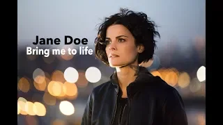 Jane Doe | Bring me to life