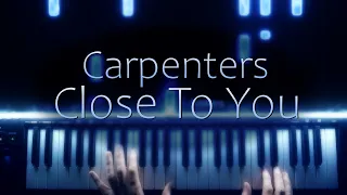 Carpenters - Close To You (They Long to Be) [Short Piano Cover]