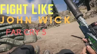 Far Cry 5 - JOHN WICK STYLE | FIGHT LIKE JOHN WICK