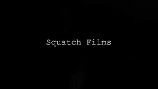 Welcome to Squatch Films