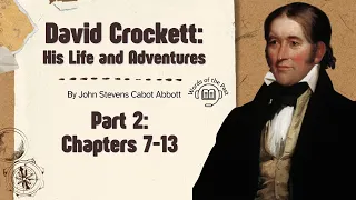 David Crockett His Life and Adventures Part 2: By John Stevens Cabot Abbott - Public Domain