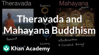 Theravada and Mahayana Buddhism | World History | Khan Academy
