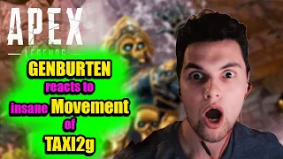 Genburten reacts to Taxi2g's insane movements- Apex Legends best & funny moments #74