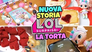 Le LOL SURPRISE FANNO LA TORTA DELLE LOL: Nuova Storia Incredibile