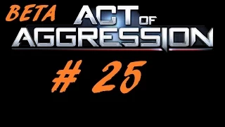 Act Of Aggression: Beta Gameplay  : Part 25