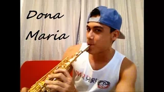 Thiago Brava Ft. Jorge - Dona Maria - Sax Cover