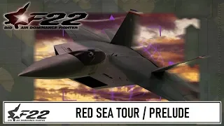 F-22 Air Dominance Fighter / Red Sea Tour / Prelude