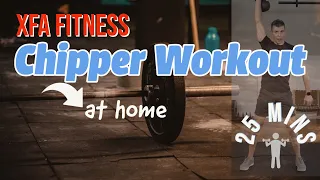 25 Minute Chipper Workout At Home. XFA Fitness. Intense Workout