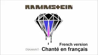 Rammstein  - Diamant  - Chanté en français - French Version