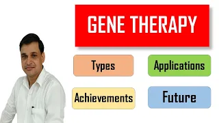 Gene Therapy - it's types, applications and future.