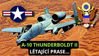 A-10 THUNDERBOLDT II:🇺🇸💥 Kdyby "Prase" mělo křídla...