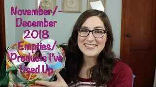 November & December 2018 Empties/Products I've Used Up