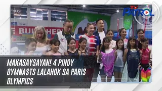 Makasaysayan! 4 Pinoy gymnasts lalahok sa Paris Olympics | TV Patrol