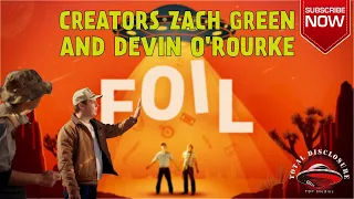 UFO FILM "FOIL" with Creators Zach Green and Devin O'Rourke join TDP!