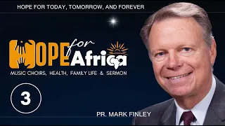 Hope For Africa (PART 3) Pr. Mark Finley | Newlife SDA Church | Sept 3, 2023