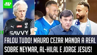 "O Neymar NÃO FOI CONTRATADO pelo Al-Hilal pra PASSEAR! E EU DUVIDO que..." Mauro Cezar FALA TUDO!