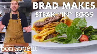 Brad Makes Steak "In" Eggs | From the Test Kitchen | Bon Appétit