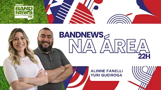 BandNews na Área - 27/05/2024