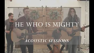 He Who Is Mighty [Acoustic Version]