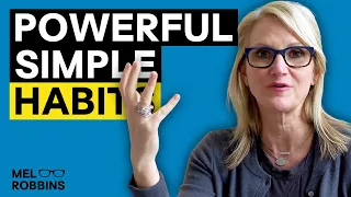 Change Your Life with These POWERFUL Yet Simple HABITS | Mel Robbins