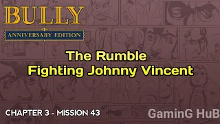 Bully Anniversary Edition Mission #43 The Rumble And Fighting Johnny Vincent