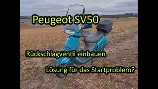 Peugeot SV50 | Rückschlagventil nachrüsten | Eine weitere Lösung für das Startproblem?