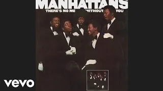 The Manhattans - There's No Me Without You (Audio)