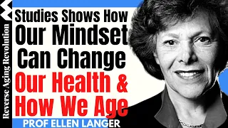 STUDIES SHOW How Our Thoughts Can Change OUR HEALTH & HOW WE AGE | Dr Ellen Langer Interview Clips